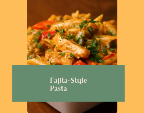 Fajita-Style Pasta